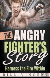 The Angry Fighter'S Story