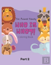 The Animal Family Who Is Who Coloring Book Part 2