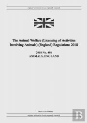 The Animal Welfare (Licensing Of Activities Involving Animals) (England) Regulations 2018