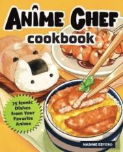 The Anime Chef Cookbook