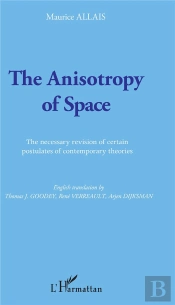 The Anisotropy Of Space - The Necessary Revision Of Certain Postulates Of Contemporary Theories