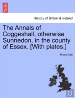 Bertrand.pt - The Annals Of Coggeshall, Otherwise Sunn