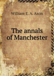 The Annals Of Manchester
