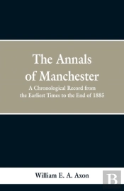 The Annals Of Manchester
