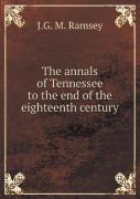 The Annals Of Tennessee To The End Of The Eighteenth Century