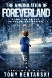 The Annihilation Of Foreverland (Large Print Edition)