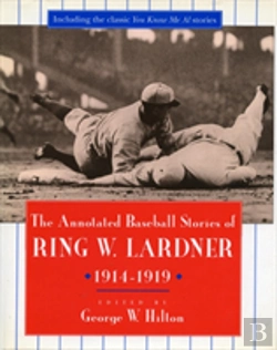 Bertrand.pt - The Annotated Baseball Stories Of Ring W. Lardner, 1914-1919