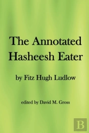 The Annotated Hasheesh Eater