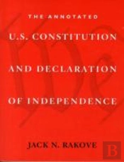 The Annotated U.S. Constitution And Declaration Of Independence