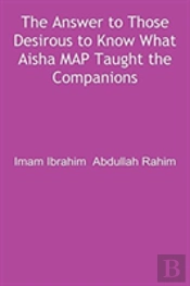 The Answer To Those Desirous To Know What Aisha Map Taught The Companions