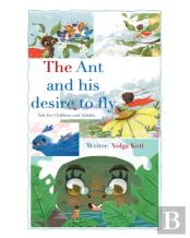 The Ant And His Desire To Fly