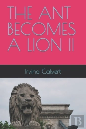 The Ant Becomes A Lion Ii