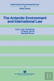 The Antarctic Environment And International Law