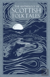The Anthology Of Scottish Folk Tales