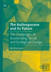 The Anthropocene And Its Future