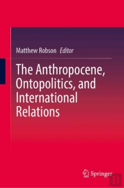 Bertrand.pt - The Anthropocene, Ontopolitics, And International Relations