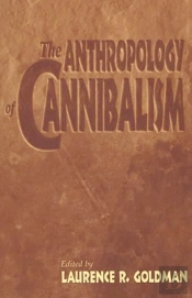 The Anthropology Of Cannibalism