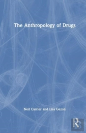 The Anthropology Of Drugs