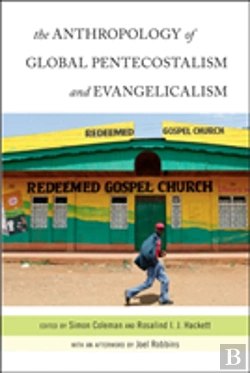 Bertrand.pt - The Anthropology Of Global Pentecostalism And Evangelicalism
