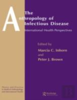 The Anthropology Of Infectious Disease