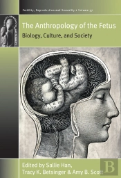 The Anthropology Of The Fetus