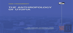 The Anthropology Of Utopia