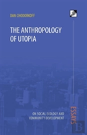 The Anthropology Of Utopia