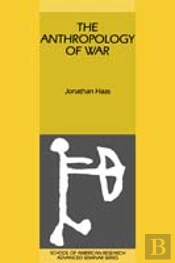 The Anthropology Of War