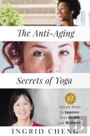 The Anti-Aging Secrets Of Yoga