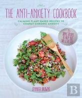 The Anti-Anxiety Cookbook