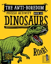 The Anti-Boredom Puzzle Activity Book Of Dinosaurs