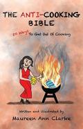 The Anti-Cooking Bible