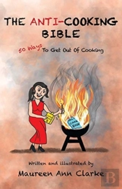 The Anti-Cooking Bible