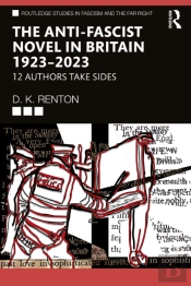 The Anti-Fascist Novel In Britain 1923â€“2023
