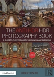 The Anti-Hdr Hdr Photography Book
