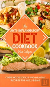 The Anti-Inflammatory Diet Cookbook