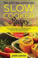 The Anti-Inflammatory Slow Cooker Recipes