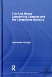 The Anti Money Laundering Complex And The Compliance Industry