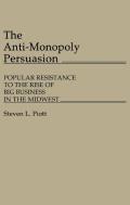 The Anti-Monopoly Persuasion