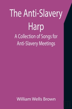 Bertrand.pt - The Anti-Slavery Harp: A Collection Of S