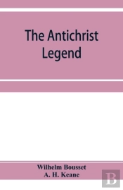 The Antichrist Legend; A Chapter In Chri