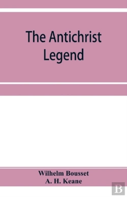 Bertrand.pt - The Antichrist Legend; A Chapter In Chri
