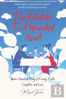 The Antidote To A Wounded Heart