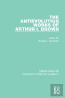 The Antievolution Works Of Arthur I. Brown
