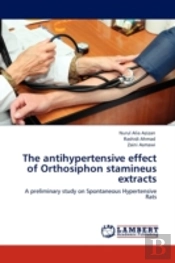 The Antihypertensive Effect Of Orthosiphon Stamineus Extracts
