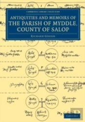 The Antiquities And Memoirs Of The Parish Of Myddle, County Of Salop