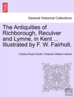 Bertrand.pt - The Antiquities Of Richborough, Reculver