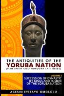 The Antiquities Of The Yoruba Nation -Volume 2