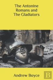 The Antonine Romans And The Gladiators