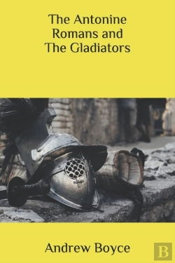 Bertrand.pt - The Antonine Romans And The Gladiators
